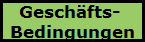 Geschäfts- 
Bedingungen